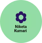 Business logo of Niketa Kumari