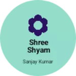 Business logo of Shree shyam fenshi store