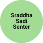 Business logo of Sraddha Sadi senter