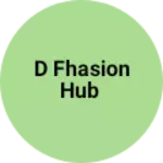 Business logo of D fhasion hub