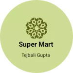 Business logo of Super Mart