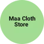 Business logo of MAA CLOTH STORE