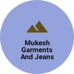 Business logo of Mukesh garments and jeans gailleri