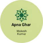 Business logo of Apna Ghar