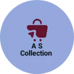 Business logo of A S collection