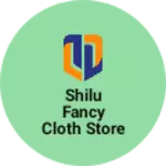 Business logo of Shilu Fancy Cloth Store