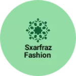 Business logo of Sxarfraz fashion