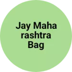 Business logo of Jay maharashtra bag house kolsewadi Kalyan East