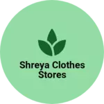 Business logo of Shreya clothes stores