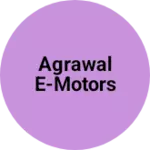 Business logo of Agrawal E-Motors
