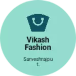 Business logo of Vikash Fashion