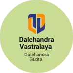 Business logo of Dalchandra vastralaya
