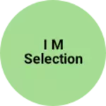 Business logo of I m selection