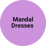 Business logo of Mandal dresses