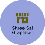 Business logo of Shree sai graphics