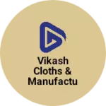 Business logo of Vikash cloths & manufacturing