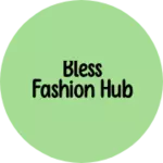 Business logo of Bless Fashion Hub