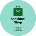 Business logo of Sanskruti shop