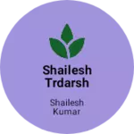 Business logo of Shailesh trdarsh
