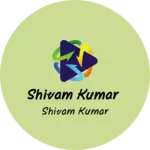 Business logo of Shivam kumar