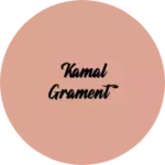 Business logo of Kamal grament