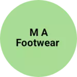 Business logo of M A footwear