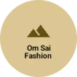 Business logo of Om sai fashion