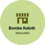 Business logo of Bombe kaloth