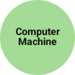 Business logo of Computer machine