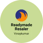 Business logo of Readymade resaler