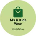 Business logo of Ms k kids wear