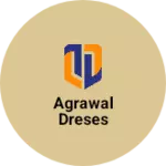 Business logo of Agrawal dreses
