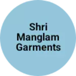 Business logo of Shri manglam garments