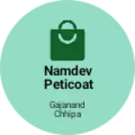 Business logo of Namdev peticoat and frbrics