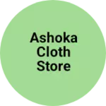 Business logo of Ashoka cloth store