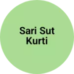 Business logo of Sari sut kurti