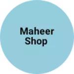 Business logo of Maheer shop