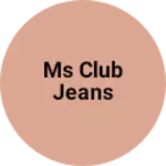 Business logo of Ms club jeans