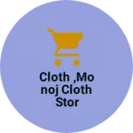 Business logo of Cloth ,monoj cloth stor