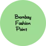 Business logo of Bombay fashion point