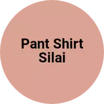 Business logo of Pant shirt Silai