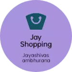 Business logo of JAY SHOPPING STORE