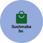Business logo of Sushmababu