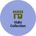 Business logo of Vidhi Collection