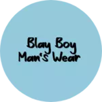 Business logo of Blay boy man's wear