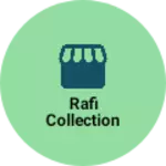 Business logo of Rafi collection