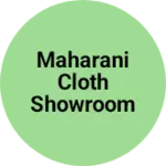 Business logo of Maharani Cloth Showroom