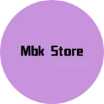 Business logo of Mbk store