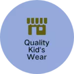 Business logo of Quality kid's wear