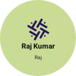 Business logo of Raj kumar